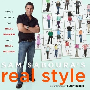 Sam Saboura's Real Style: Style Secrets for Real Women with Real Bodies (Paperback)