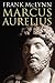 Marcus Aurelius: Warrior, Philosopher, Emperor