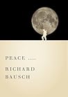 Peace by Richard Bausch