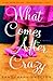 What Comes After Crazy