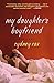 My Daughter's Boyfriend by Cydney Rax