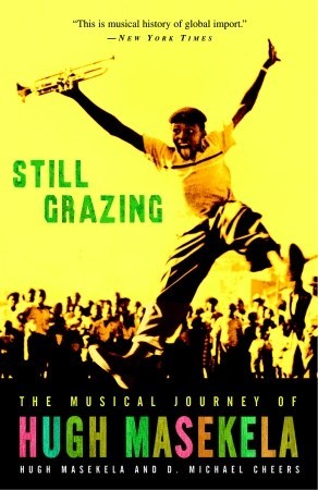 Still Grazing: The Musical Journey of Hugh Masekela