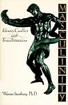 Masculinity: Identity, Conflict, and Transformation