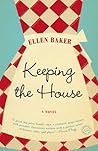 Keeping the House by Ellen Baker