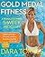 Gold Medal Fitness by Dara Torres