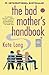 The Bad Mother's Handbook