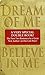 Dream of Me / Believe in Me...