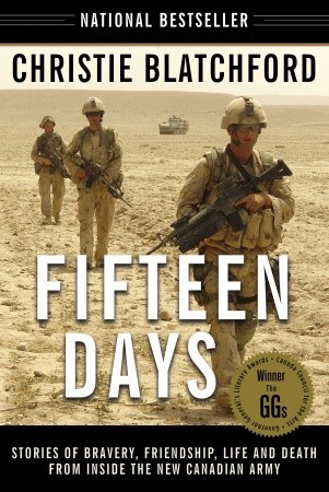 Fifteen Days: Stories of Bravery, Friendship, Life and Death from Inside the New Canadian Army (Paperback)