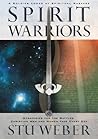 Spirit Warriors: Strategies for the Battles Christian Men and Women Face Every Day Spirit Warriors: Strategies for the Battles Christian Men and Women Face Every Day