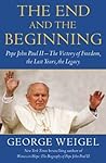 The End and the Beginning by George Weigel
