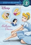 Ballerina Princess (Disney Princess) (Step into Reading)