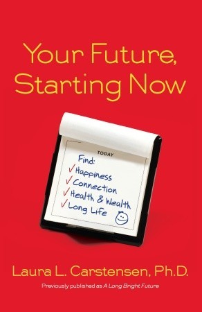 Your Future, Starting Now: Find Happiness, Connection, Health & Wealth, Long Life (Paperback)