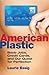 American Plastic by Laurie Essig