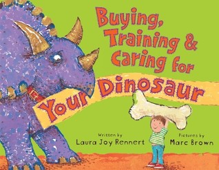 Buying, Training, and Caring for Your Dinosaur (Hardcover)