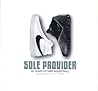 Sole Provider: Thirty Years of Nike Basketball