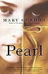 Pearl by Mary Gordon