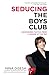 Seducing the Boys Club by Nina DiSesa