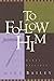 To Follow Him: The Seven Ma...