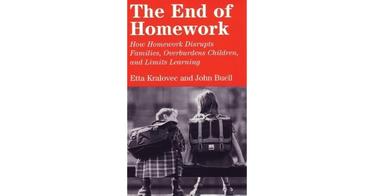 The end of homework how homework disrupted families overburdens children and limits learning 08 image
