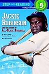 Jackie Robinson and the Story of All Black Baseball (Step Into Reading)