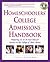 Homeschoolers' College Admissions Handbook: Preparing Your 12- to 18-Year-Old for a Smooth Transition