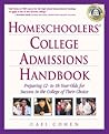 Homeschoolers' College Admissions Handbook by Cafi Cohen