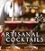 Artisanal Cocktails by Scott Beattie
