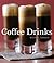 Coffee Drinks by Michael Turback