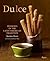Dulce: Desserts in the Latin-American Tradition