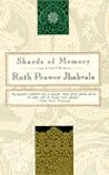 Shards of Memory by Ruth Prawer Jhabvala