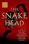 The Snakehead: An Epic Tale of the Chinatown Underworld and the American Dream