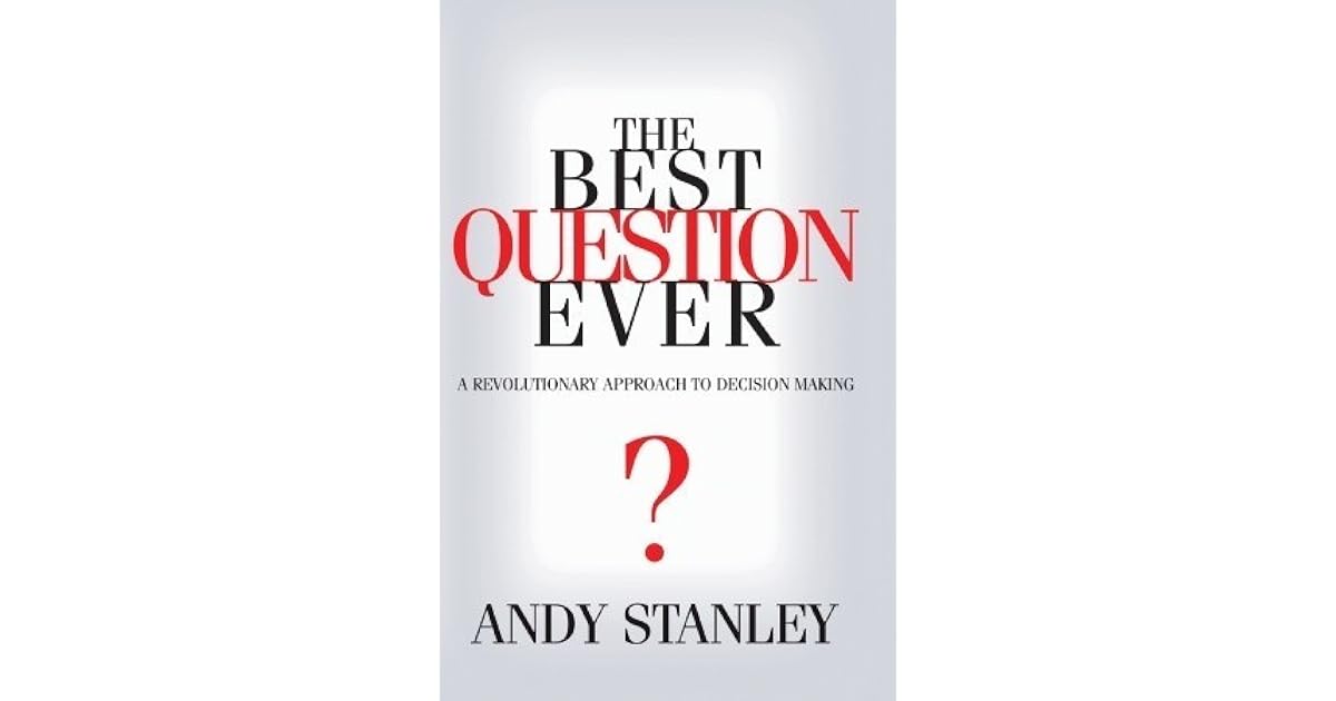 The Best Question Ever by Andy Stanley