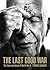 The Last Good War: The Faces and Voices of World War II