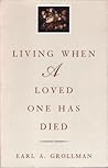 Living When a Loved One Has Died: Revised Edition