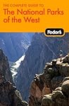 Fodor's The Complete Guide to the National Parks of the West (Travel Guide)