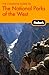 Fodor's The Complete Guide to the National Parks of the West by Debbie Harmsen