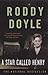 A Star Called Henry by Roddy Doyle