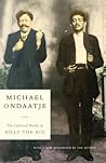 The Collected Works of Billy the Kid by Michael Ondaatje
