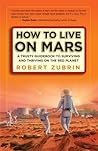 How to Live on Mars by Robert Zubrin