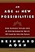 An Age of New Possibilities: How Humane Values and an Entrepreneurial Spirit Will Lead Us into the Future