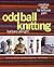 Odd Ball Knitting: Creative Ideas for Leftover Yarn