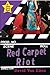 Red Carpet Riot (Likely Sto...