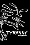 Tyranny by Lesley Fairfield
