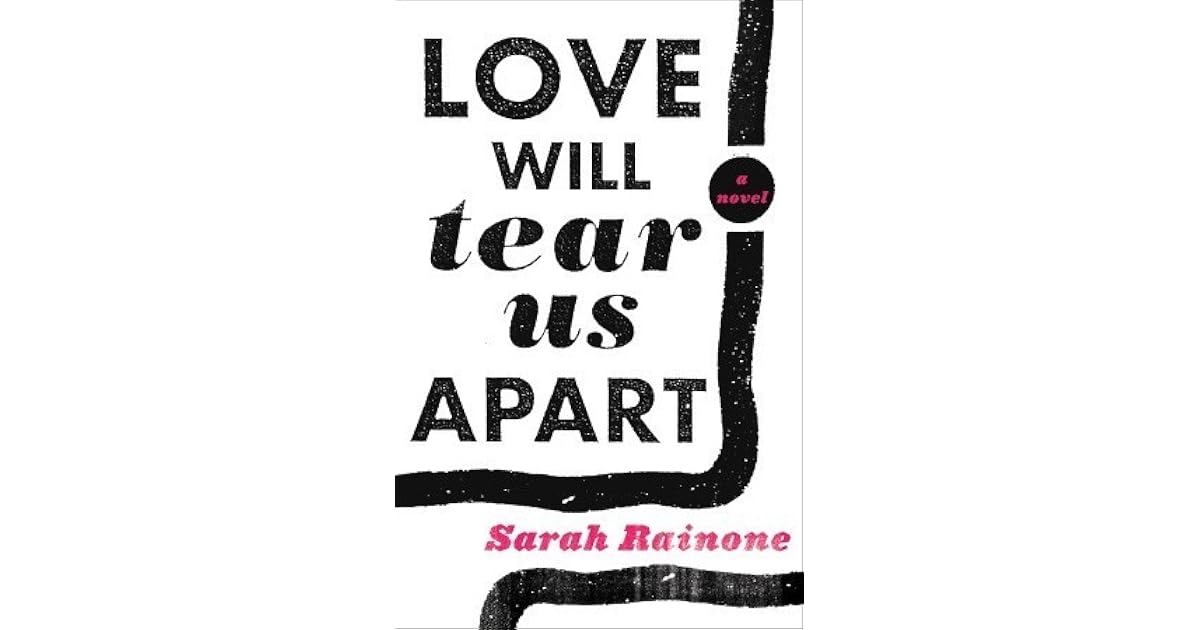 Love Will Tear Us Apart by Sarah Rainone