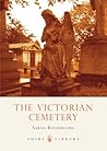 The Victorian Cemetery by Sarah Rutherford The Victorian Cemetery by Sarah Rutherford