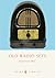 Old Radio Sets (Shire Library)