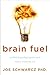 Brain Fuel: 199 Mind-Expand...