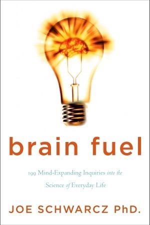 Brain Fuel: 199 Mind-Expanding Inquiries into the Science of Everyday Life (Paperback)