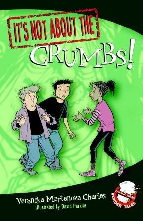 It's Not about the Crumbs!: Easy-to-Read Wonder Tales