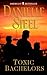 Toxic Bachelors by Danielle Steel